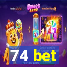 74 bet